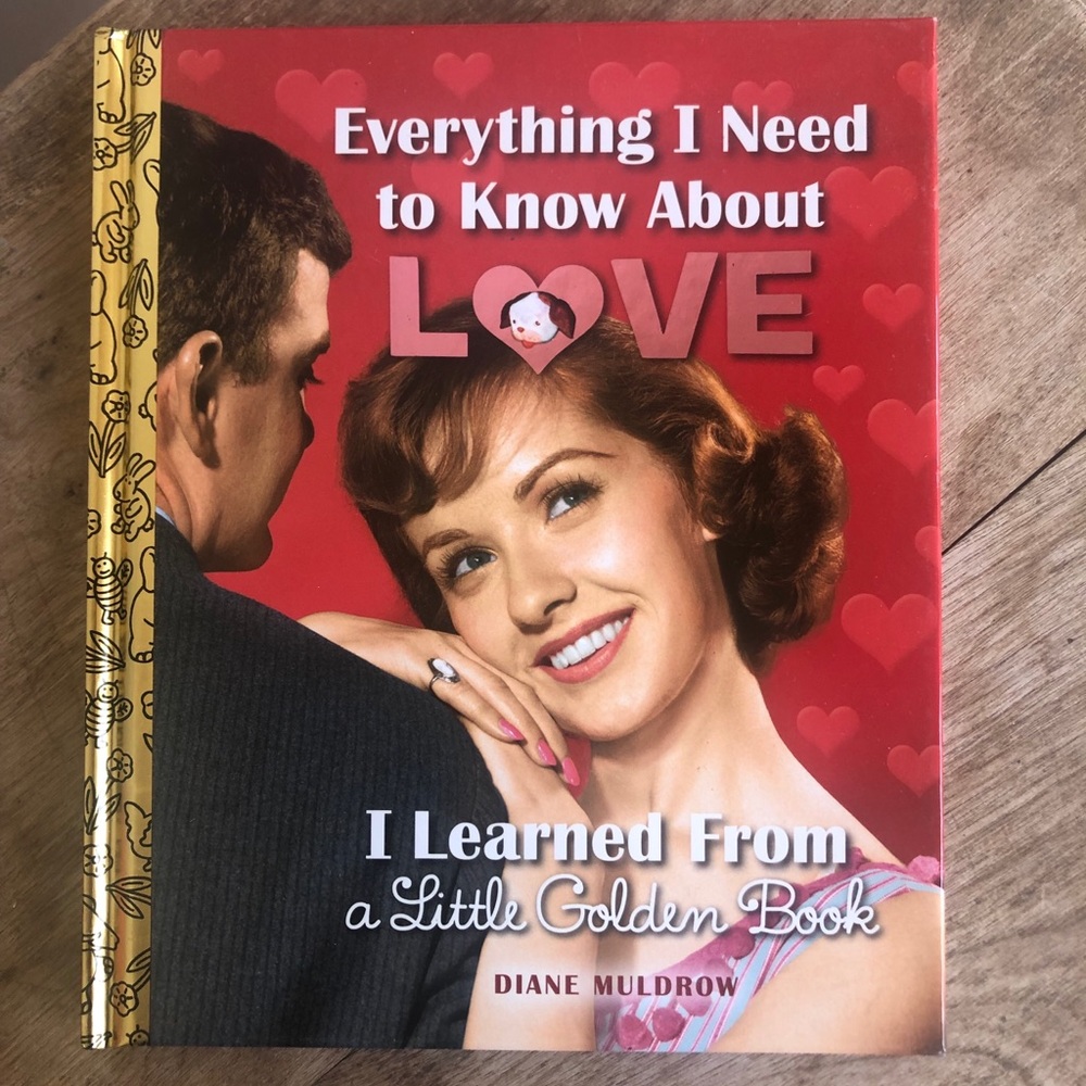 Everything I Need to Know About Love..Golden Book!
